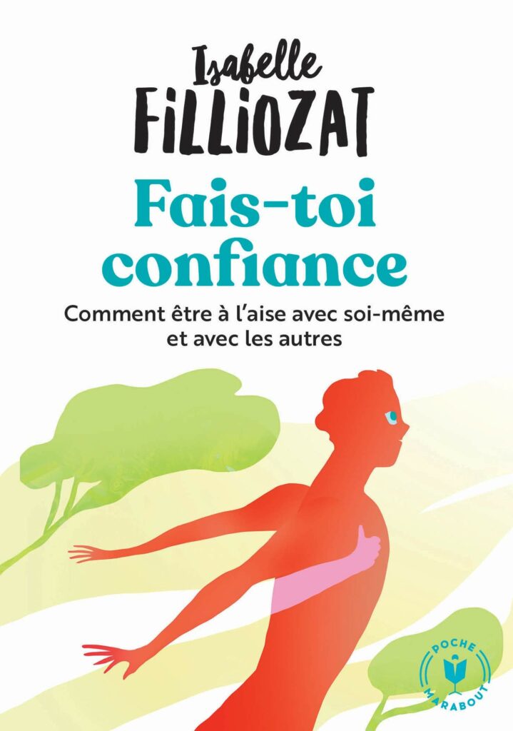 Fais-toi confiance - ...ou comment être à l'aise en toutes circonstances