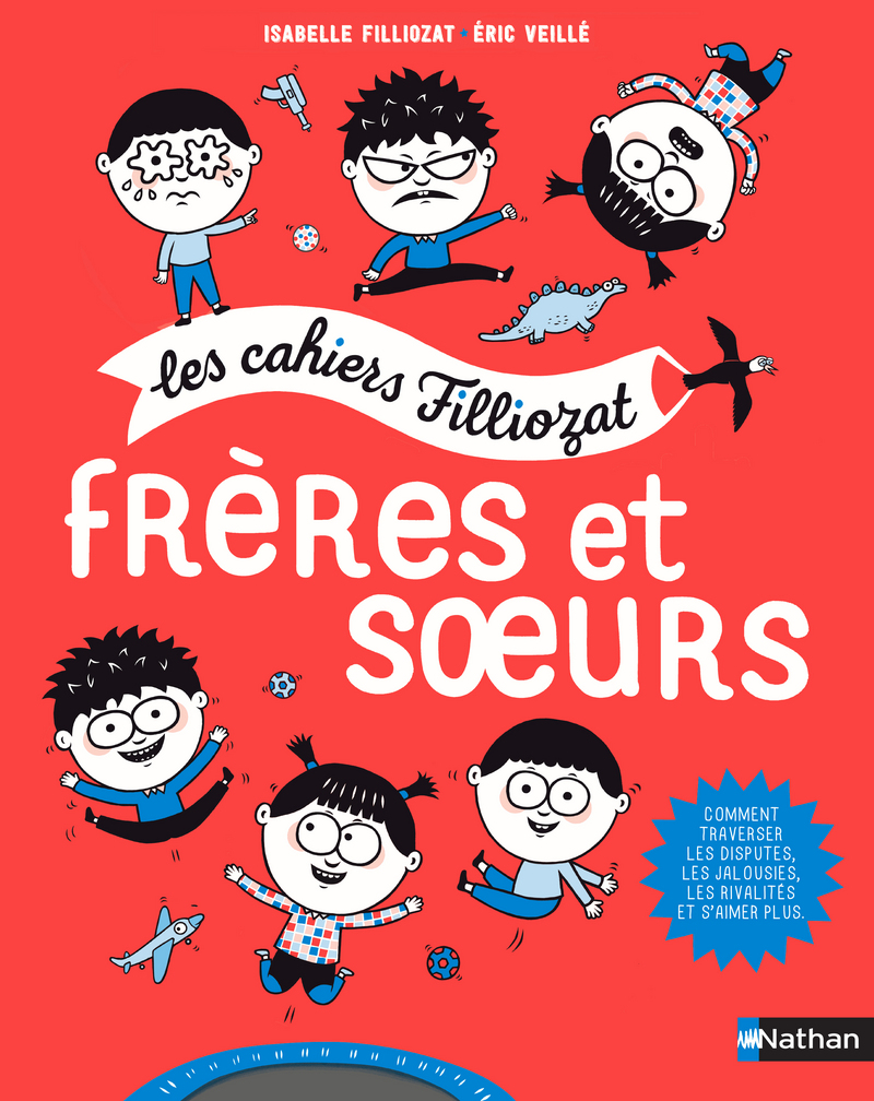 Frères et Soeurs - Les cahiers Filliozat chez Nathan - Isabelle Filliozat