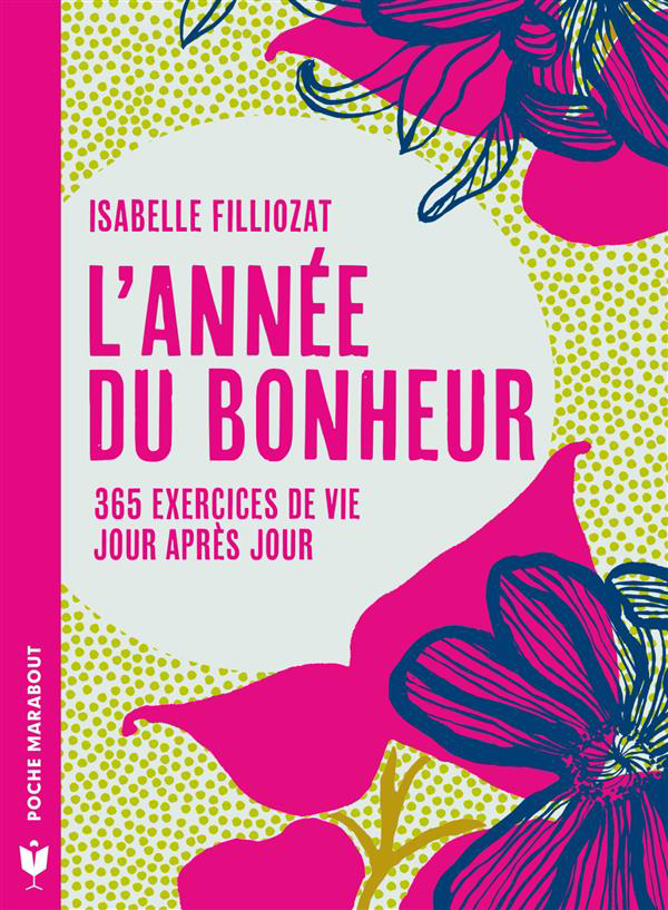 L'année du bonheur - 365 exercices de vie jour après jour