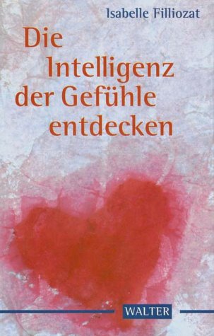 L&rsquo;intelligence du coeur – Rudiments de grammaire émotionnelle