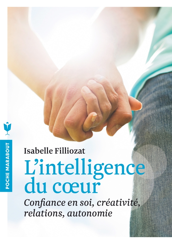 L'intelligence du coeur - Marabout - Isabelle Filliozat