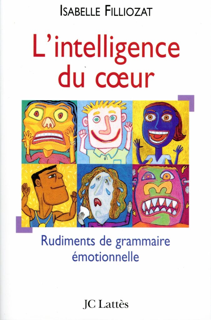 L&rsquo;intelligence du coeur – Rudiments de grammaire émotionnelle