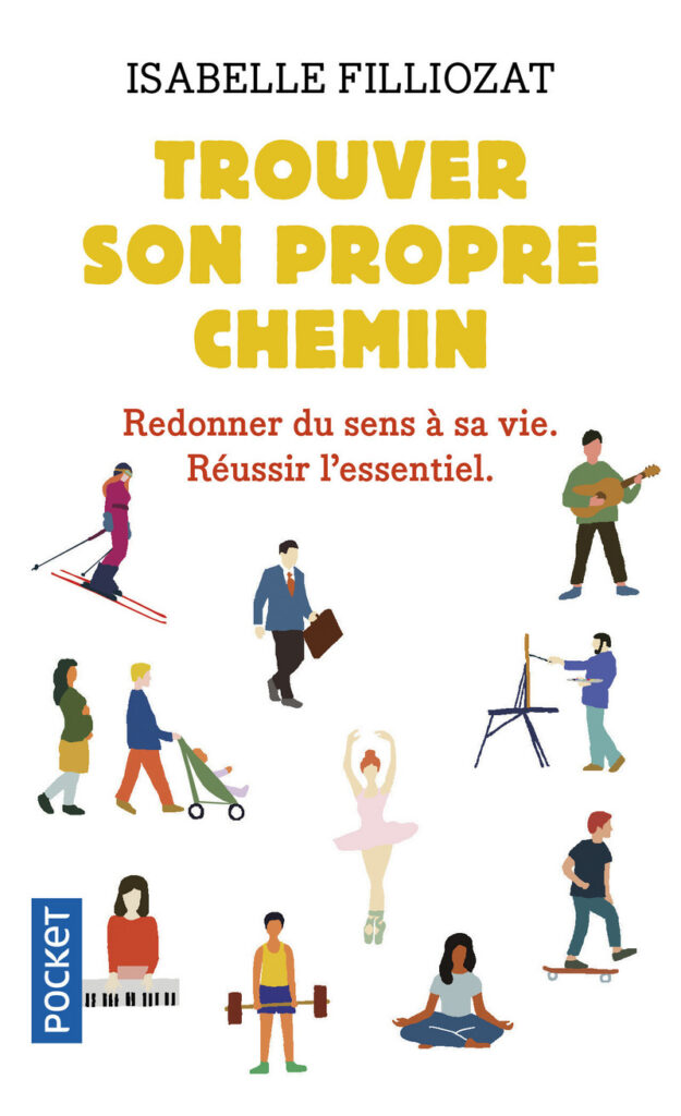 Trouver son propre chemin - Redonner un sens à sa vie, réussir l'essentiel