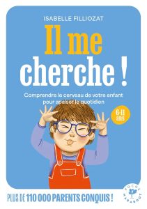 Couverture du livre Il me cherche ! d'Isabelle Filliozat — JC Lattès, Marabout — 2014
