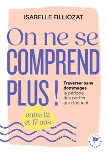 Couverture du livre On ne se comprend plus d'Isabelle Filliozat — JC Lattès, Marabout — 2017