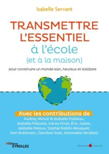 Couverture du livre Transmettre l&rsquo;essentiel à l&rsquo;école (et à la maison) d'Isabelle Filliozat — Eyrolles