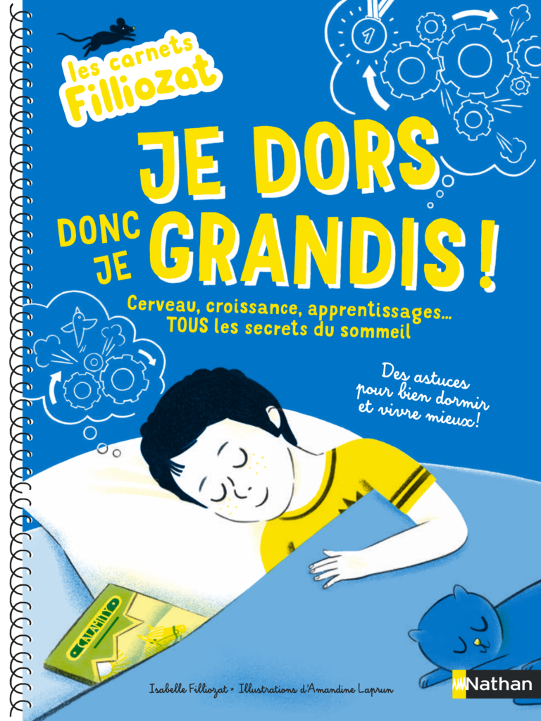 Je dors bien, je grandis mieux ! - Tout comprendre sur le sommeil et bien dormir