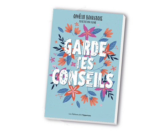 Ophélie Bourgeois - Garde tes conseils - Isabelle Filliozat