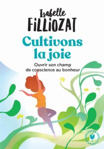 Couverture du livre Cultivons la joie d'Isabelle Filliozat