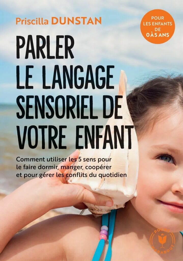 Parler le langage sensoriel de votre enfant - Priscilla Dunstan - Isabelle Filliozat