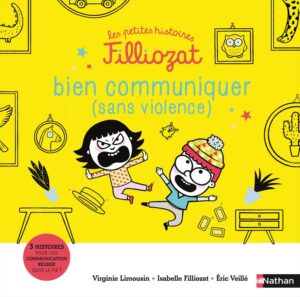 Les Petites Histoires Filliozat - Bien communiquer (sans violence)