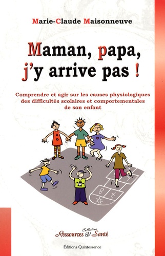 Maman, papa, j'y arrive pas ! de Marie-Claude Maisonneuve - Réflexes primitifs - Isabelle Filliozat
