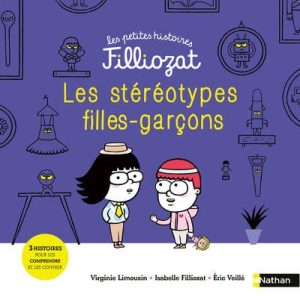 Les Petites Histoires Filliozat - Les stéréotypes filles - garçons