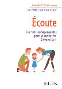 Couverture du livre Ecoute – Les outils indispensables pour se connecter à son enfant d'Isabelle Filliozat