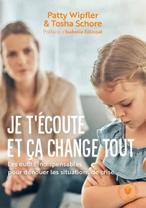 Je t'écoute et ça change tout - Les outils indispensables pour dénouer les situations de crise