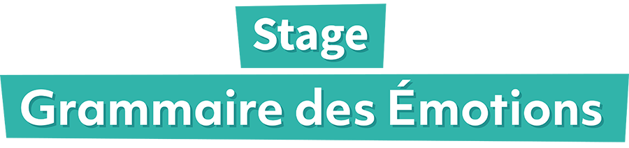 Grammaire des émotions stage de 3 jours créés par Isabelle Filliozat