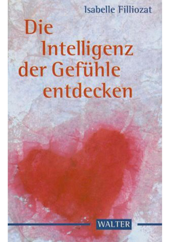 L&rsquo;intelligence du coeur – Rudiments de grammaire émotionnelle