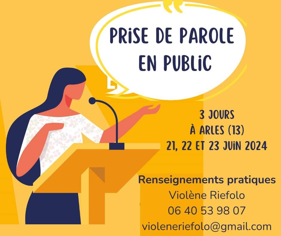 Stage de prise de parole en public - Animée par Violène Riefolo à Arles (21-22 et 23 Juin 2024)