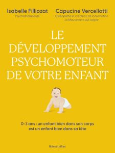 Le développement psychomoteur de votre enfant - Un enfant bien dans son corps est un enfant bien dans sa tête