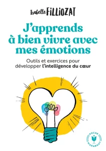 Couverture du livre J&rsquo;apprends à bien vivre avec mes émotions – version Poche d'Isabelle Filliozat