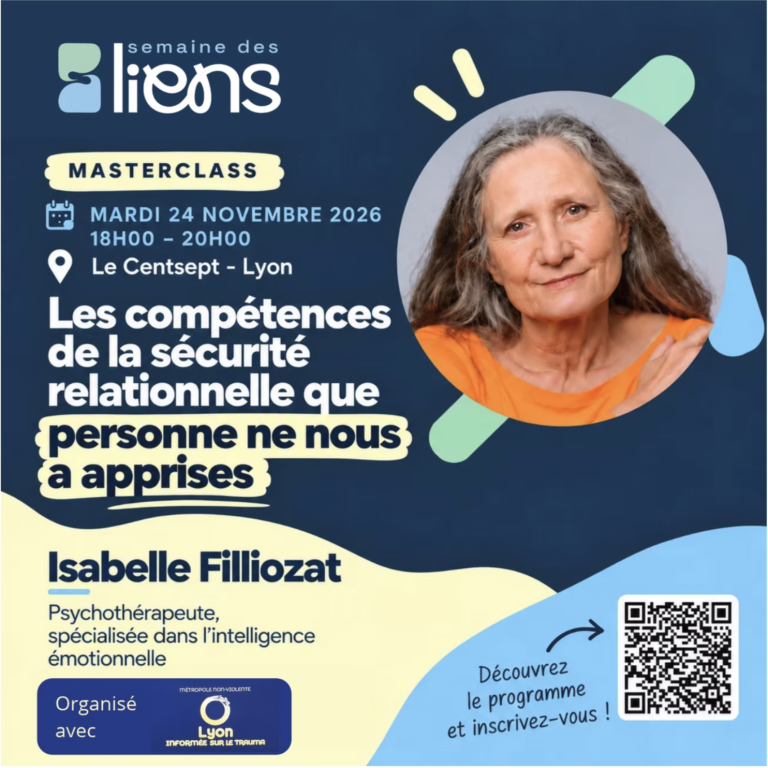 Affiche de la conférence d’Isabelle Filliozat à Lyon le 24 novembre 2026, « Les compétences de la sécurité relationnelle que personne ne nous a apprises », dans le cadre de la Semaine des Liens